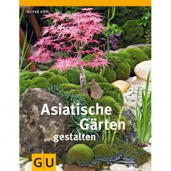 Asiatische Gärten gestalten (GU Garten Extra)