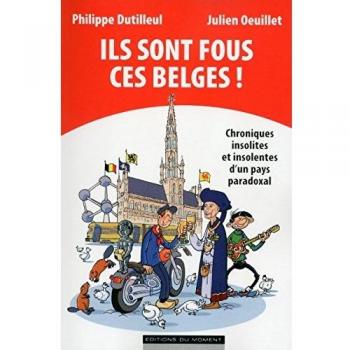 Ils sont fous ces Belges !