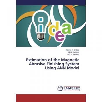 Estimation of the Magnetic Abrasive Finishing System Using ANN Model
