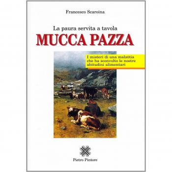 Mucca pazza. La paura servita a tavola