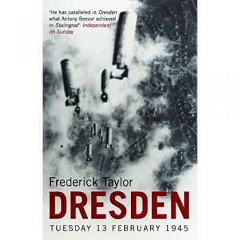 Dresden: Tuesday, 13 February, 1945,Frederick Taylor