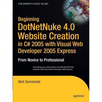 Vitalsource Technologies, Inc. Beginning Dotnetnuke 4.0 Website Creation In C# 2005 With Visual Web De