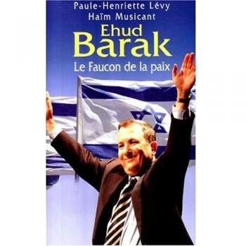 Ehud Barak : Le faucon de la paix (Hors Collection)