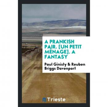 A Prankish Pair. [Un Petit Ménage]. A Fantasy