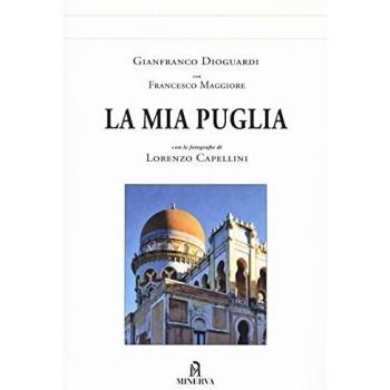 La mia Puglia. Ediz. illustrata
