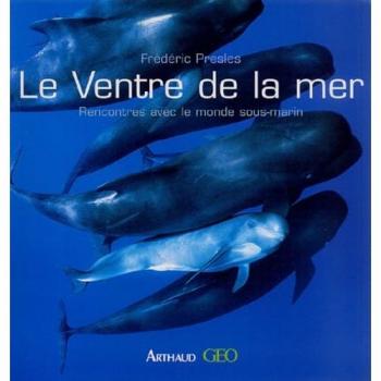 Le ventre de la mer : Rencontres avec le monde sous-marin