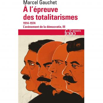 L'avènement de la démocratie, III : À l'épreuve des totalitarismes: