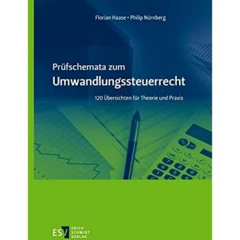 Prüfschemata zum Umwandlungssteuerrecht: 120 Übersichten für Theorie und Praxis