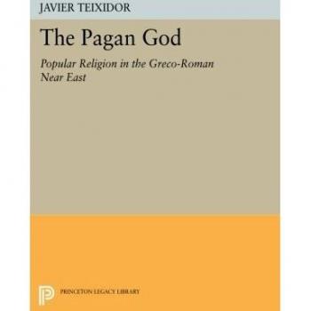 The Pagan God: Popular Religion in the Greco-Roman Near East