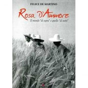 Rosa d'ammore. Il mondo «di sopra» e quello «di sotto»