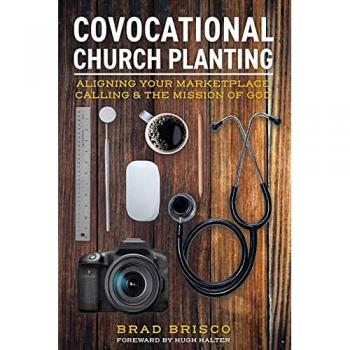 Covocational Church Planting: Aligning Your Marketplace Calling & the Mission of God