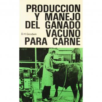 Producción y manejo de ganado vacuno para carne