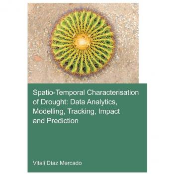 Spatio-temporal characterisation of drought: data analytics modelling tracking impact and prediction