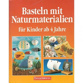 Basteln mit Naturmaterialien. Für Kinder ab 4 Jahre
