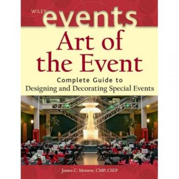 Art of the Event: Complete Guide to Designing and Decorating Special Events: 14