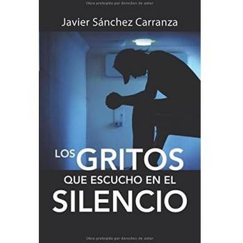 Los gritos que escucho en el silencio