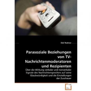 Parasoziale Beziehungen von TV-Nachrichtenmoderatoren und Rezipienten