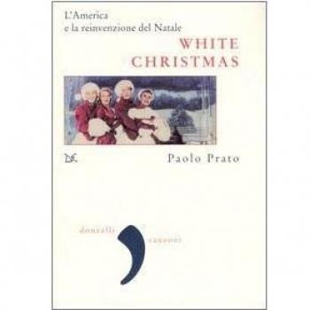 White Christmas. L'America e la reinvenzione del Natale