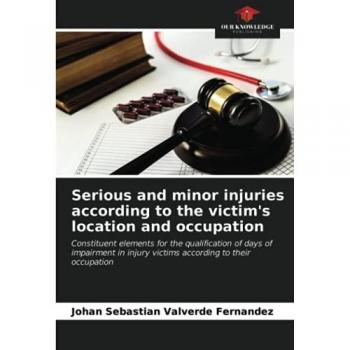 Serious and minor injuries according to the victim's location and occupation: Constituent elements for the qualification of days of impairment in injury victims according to their occupation