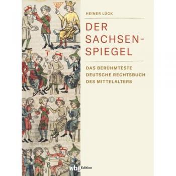 Lück, Heiner: Der Sachsenspiegel