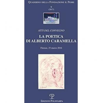 La poetica di Alberto Caramella. Atti del Convegno