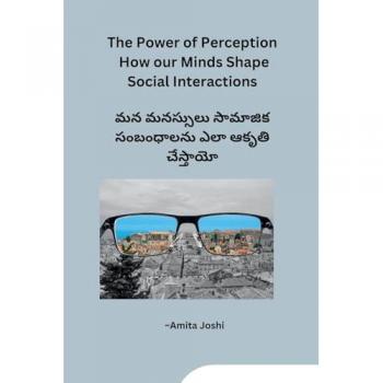 Amita Joshi: The Power of Perception How our Minds Shape Social Interactions