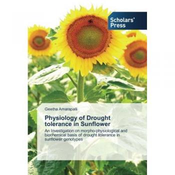 Amarapalli, Geetha: Physiology of Drought tolerance in Sunflower