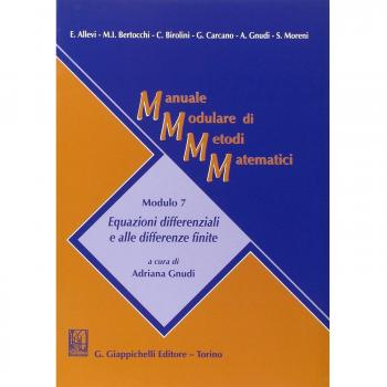 Manuale modulare di metodi matematici. Modulo 7. Equazioni differenziali e alle differenze finite