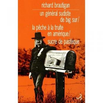 Le général sudiste de Big Sur / La pêche à la truite / Sucre