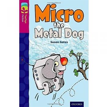 Oxford Reading Tree TreeTops Fiction: Level 10 More Pack B: Micro the Metal Dog