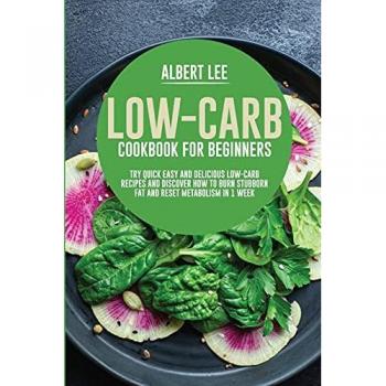 Quick & Easy Low-Carb Cookbook for Beginners