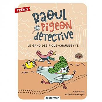 Raoul, pigeon detective tome 3 : le gang des pique-chaussette