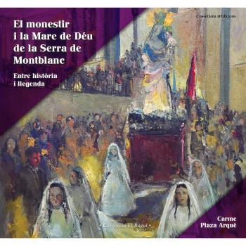 El monestir i la mare de déu de la serra de montblanc: Entre història i llegenda (Tapa blanda).