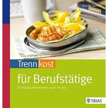 Ursula Summ Trennkost Für Berufstätige: So Klappt Abnehmen Auch Im Job