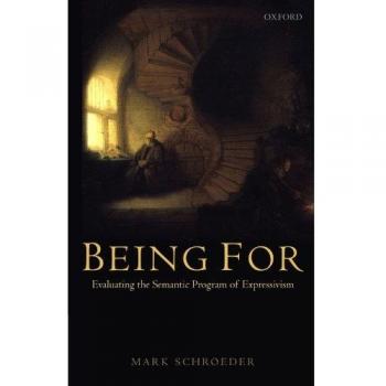 Being for: Evaluating the Semantic Program of Expressivism