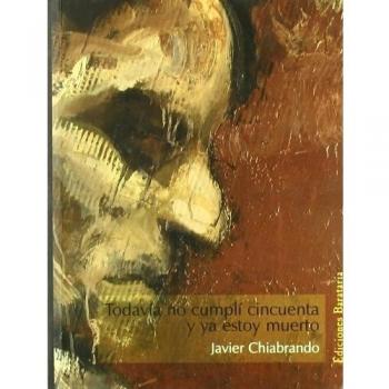 Todavía no cumplí cincuenta y ya estoy muerto