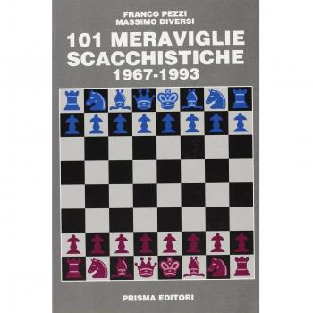 Centouno meraviglie scacchistiche. 1967-1993