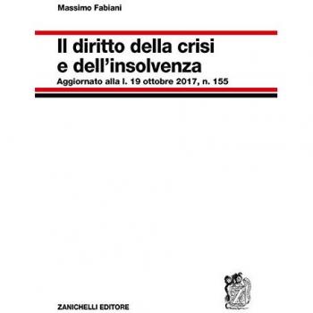 Diritto della crisi e dell'insolvenza. Aggiornato alla l. 19 ottobre 2017, n. 155