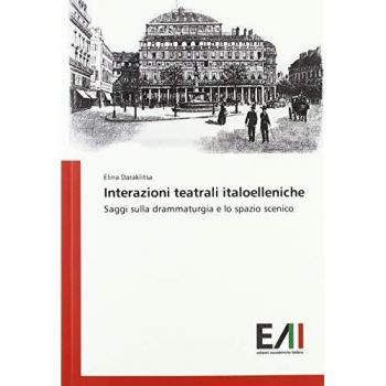 Interazioni teatrali italoelleniche: Saggi sulla drammaturgia e lo spazio scenico