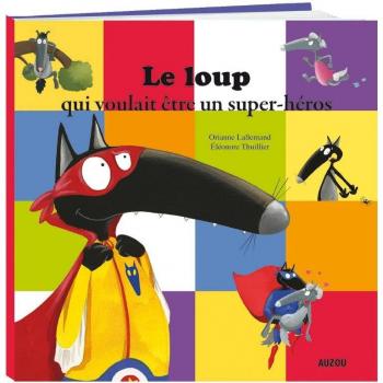 Le loup qui voulait Ãªtre un super-hÃ©ros