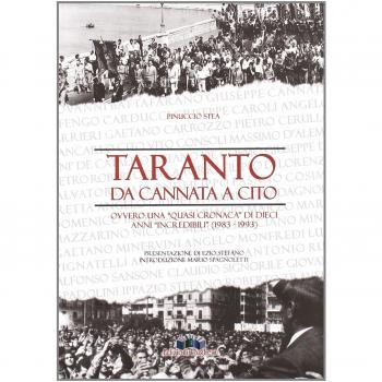 Taranto: da Cannata a Cito ovvero una «quasi cronaca» di dieci anni «incredibili»