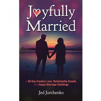 Joyfully Married: A 30-day creative love, relationship growth, and happy marriage challenge