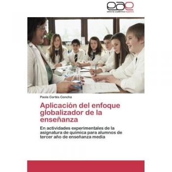 Aplicación del enfoque globalizador de la enseñanza: En actividades experimentales de la asignatura de química para alumnos de tercer año de enseñanza media