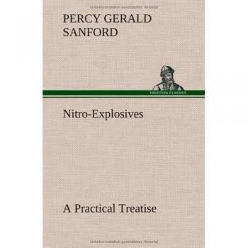 Nitro-Explosives: A Practical Treatise