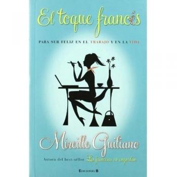 El toque frances. Para ser feliz en el trabajo y en la vida