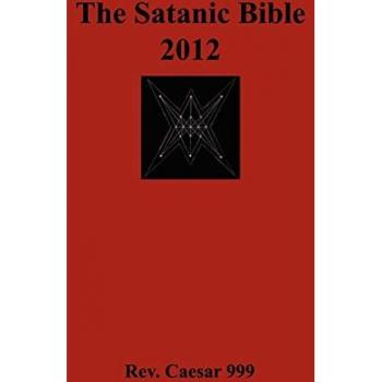 Rev, Caesar: The Satanic Bible 2012