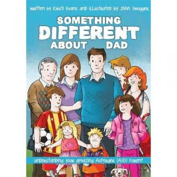 Something Different About Dad by John Swogger