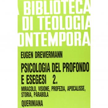 Psicologia del profondo e esegesi. Vol. 2: La verità delle opere e delle parole. Miracolo, visione, profezia, Apocalisse, storia, parabola.