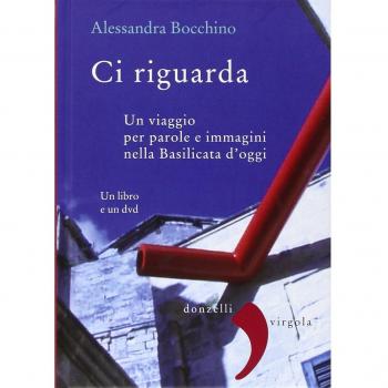 Ci riguarda. Un viaggio per parole e immagini nella Basilicata d'oggi. Con DVD