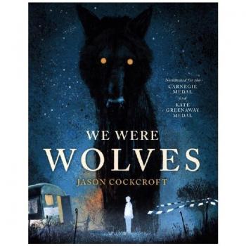 We Were Wolves by Jason Cockcroft